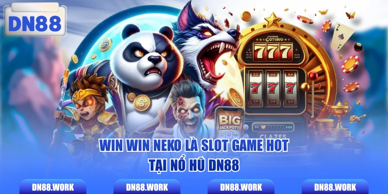 Win win Neko là slot game hot tại nổ hũ DN88